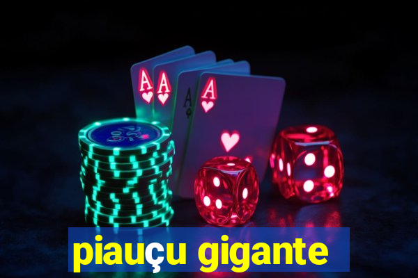 piauçu gigante