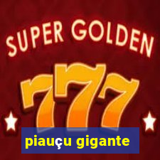 piauçu gigante