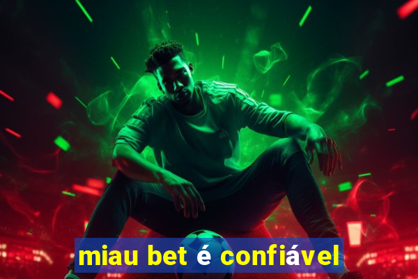 miau bet é confiável