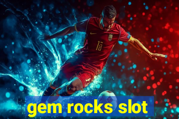 gem rocks slot