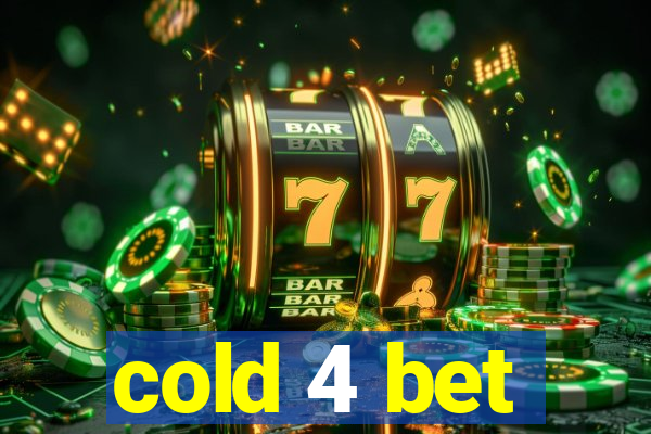 cold 4 bet