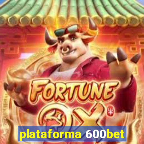 plataforma 600bet