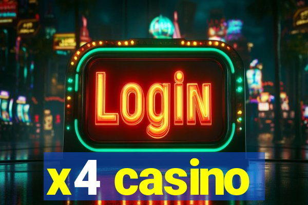 x4 casino