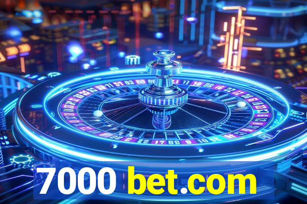 7000 bet.com