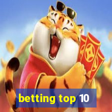 betting top 10