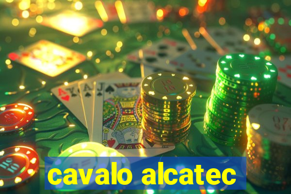 cavalo alcatec