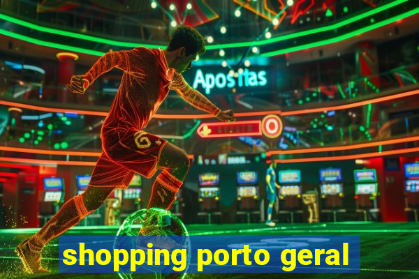 shopping porto geral