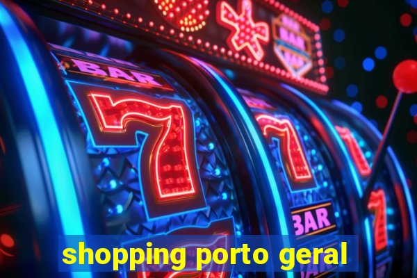 shopping porto geral