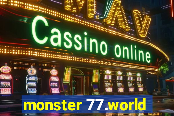 monster 77.world