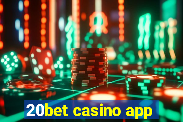 20bet casino app