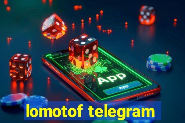 lomotof telegram