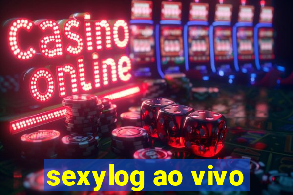 sexylog ao vivo