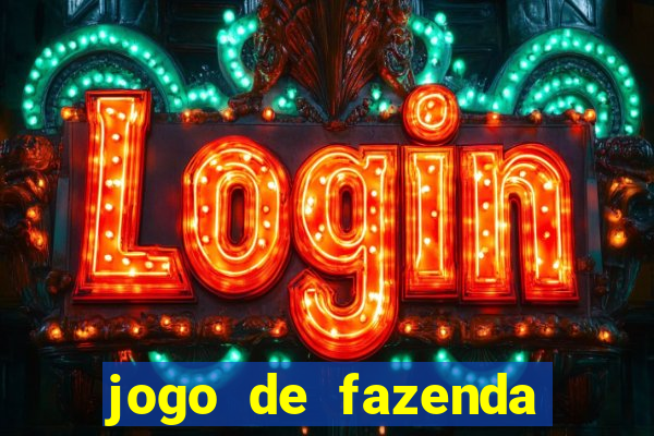 jogo de fazenda que ganha dinheiro de verdade