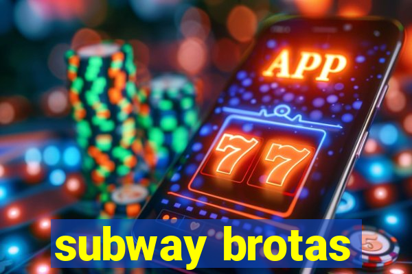 subway brotas