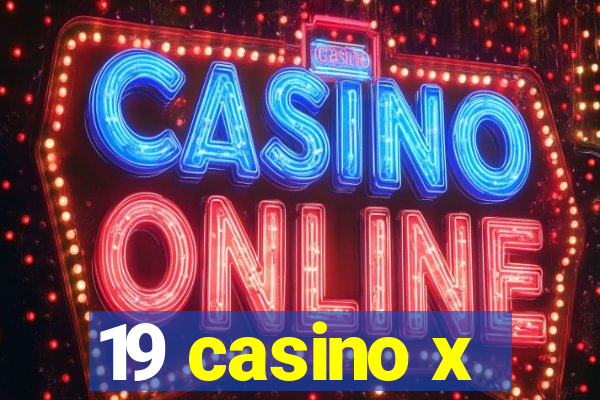 19 casino x