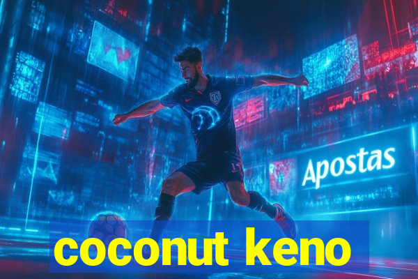 coconut keno