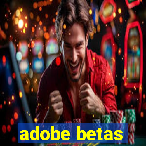 adobe betas