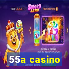 55a casino