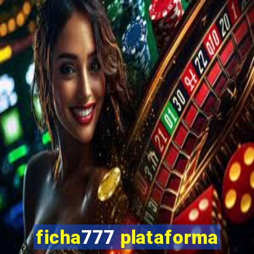 ficha777 plataforma