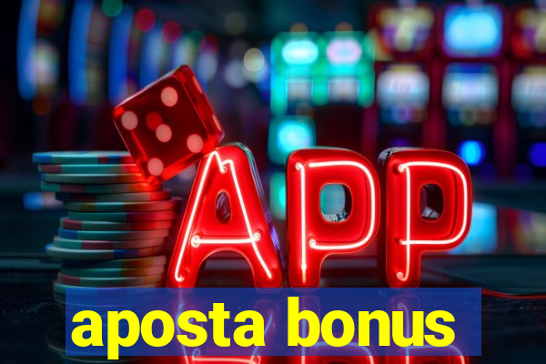 aposta bonus