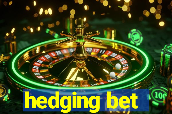 hedging bet