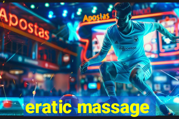 eratic massage