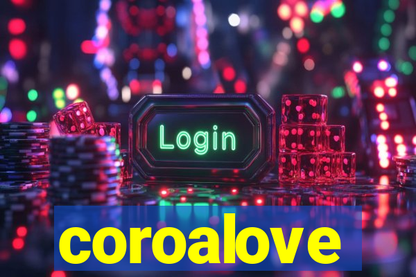 coroalove