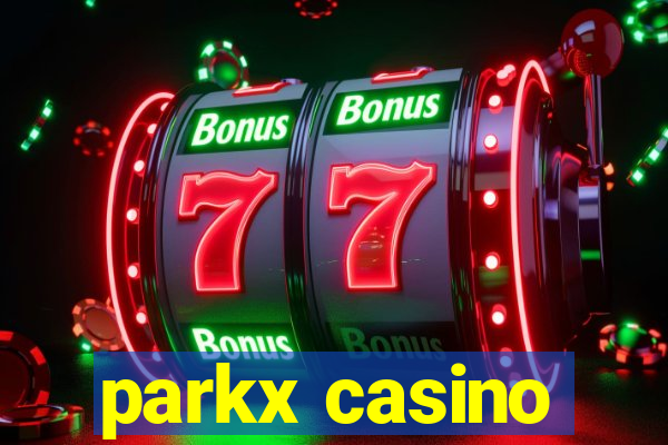 parkx casino