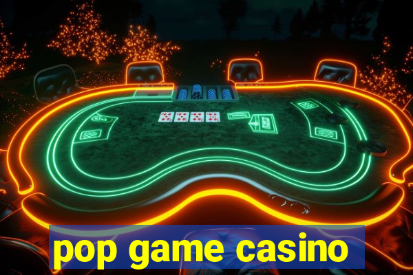 pop game casino