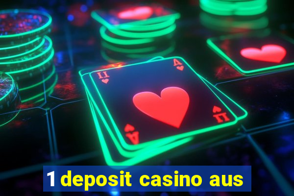 1 deposit casino aus