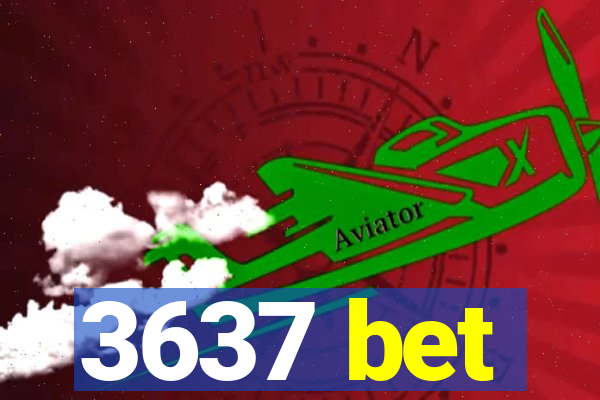 3637 bet