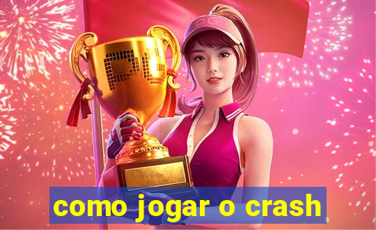 como jogar o crash