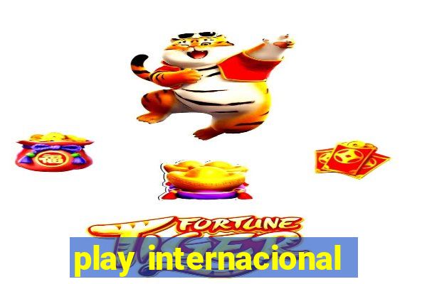 play internacional