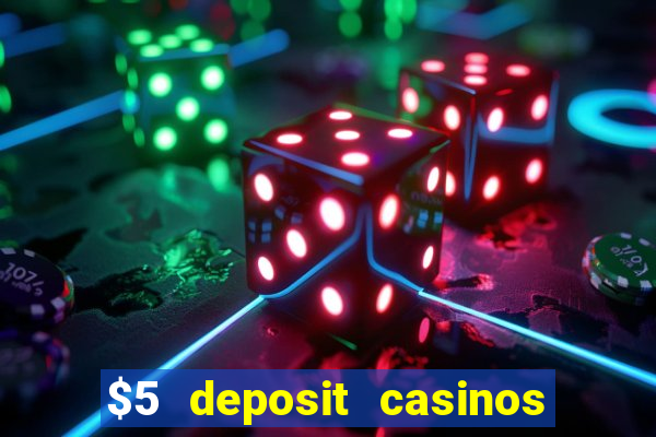 $5 deposit casinos nz 2022