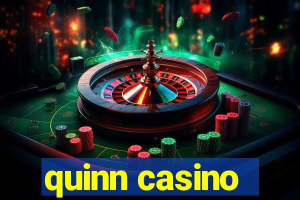 quinn casino