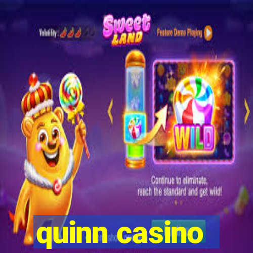 quinn casino