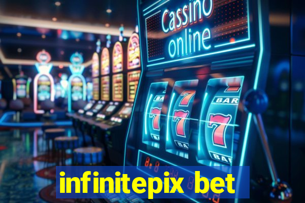 infinitepix bet