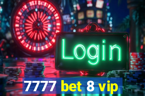 7777 bet 8 vip