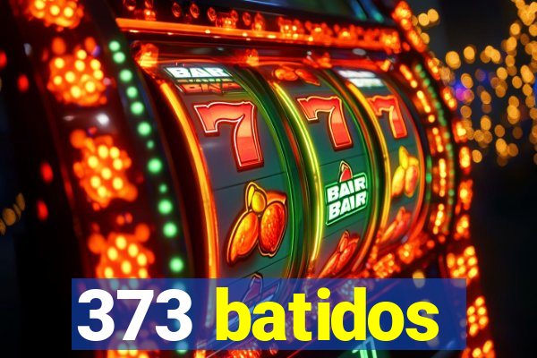 373 batidos