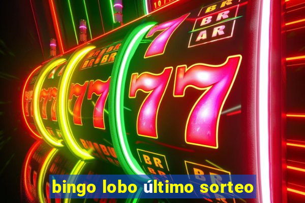 bingo lobo último sorteo