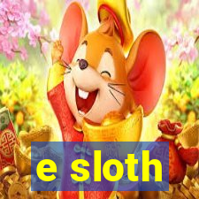 e sloth