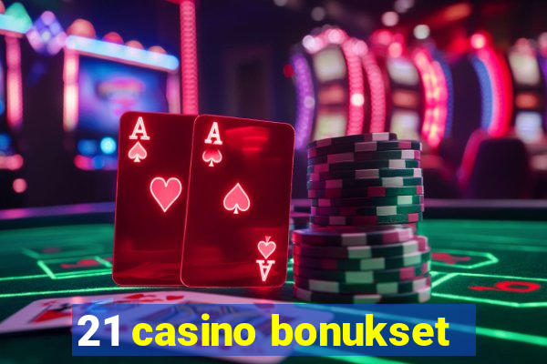 21 casino bonukset