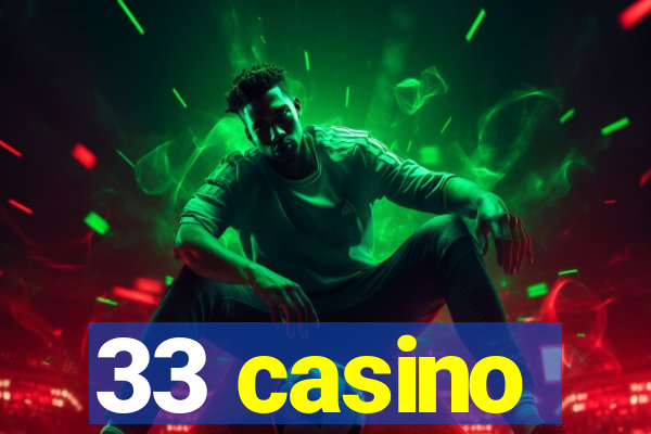 33 casino