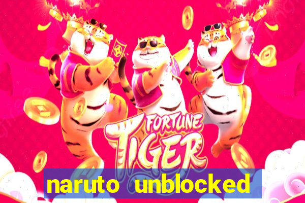 naruto unblocked games 76