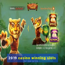 2019 casino winning slots