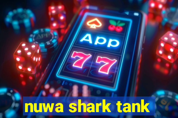 nuwa shark tank