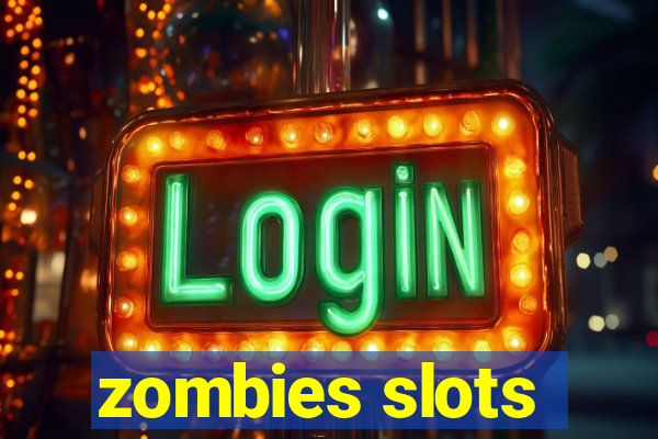 zombies slots