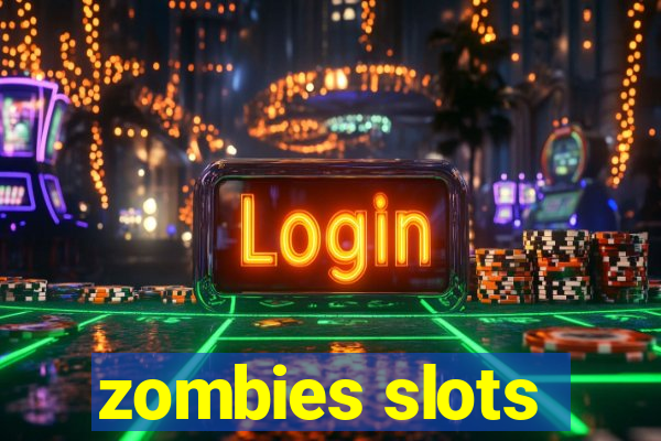 zombies slots