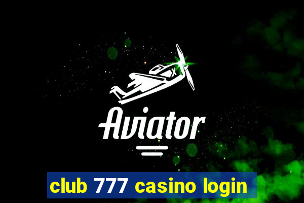 club 777 casino login