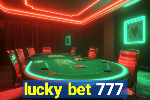 lucky bet 777